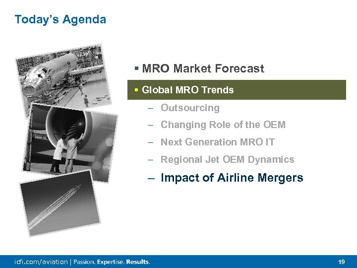 Today’s Agenda § MRO Market Forecast § Global MRO Trends – Outsourcing – Changing