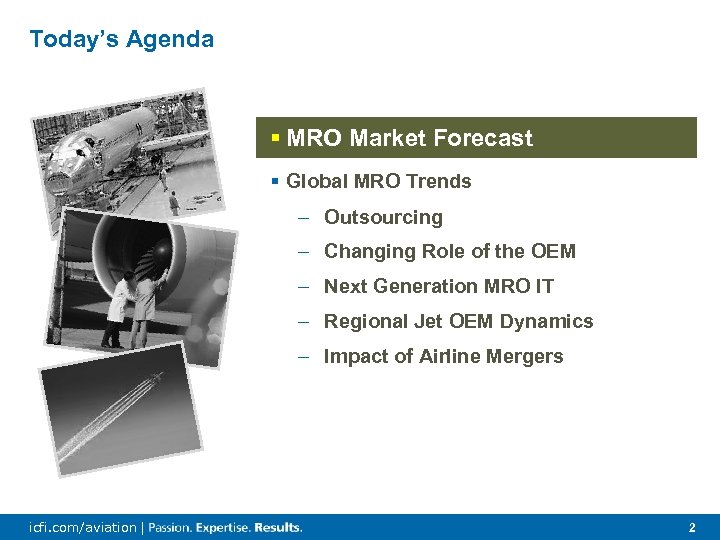 Today’s Agenda § MRO Market Forecast § Global MRO Trends – Outsourcing – Changing