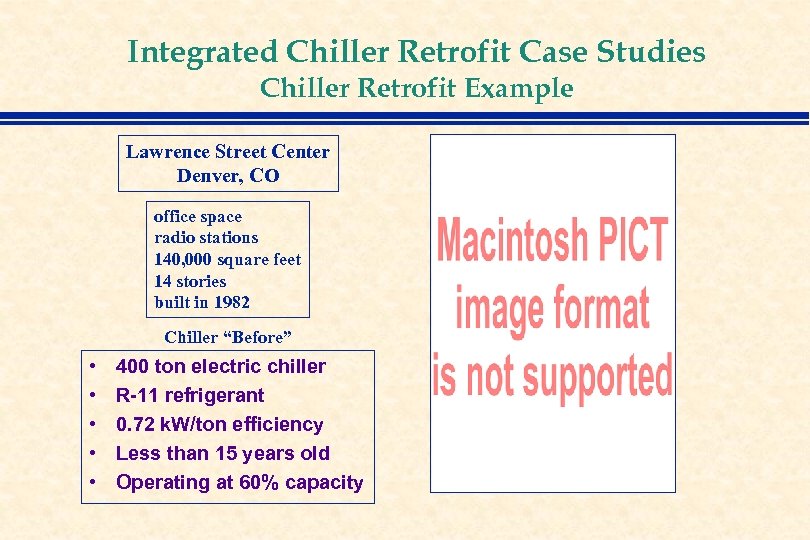 Integrated Chiller Retrofit Case Studies Chiller Retrofit Example Lawrence Street Center Denver, CO office