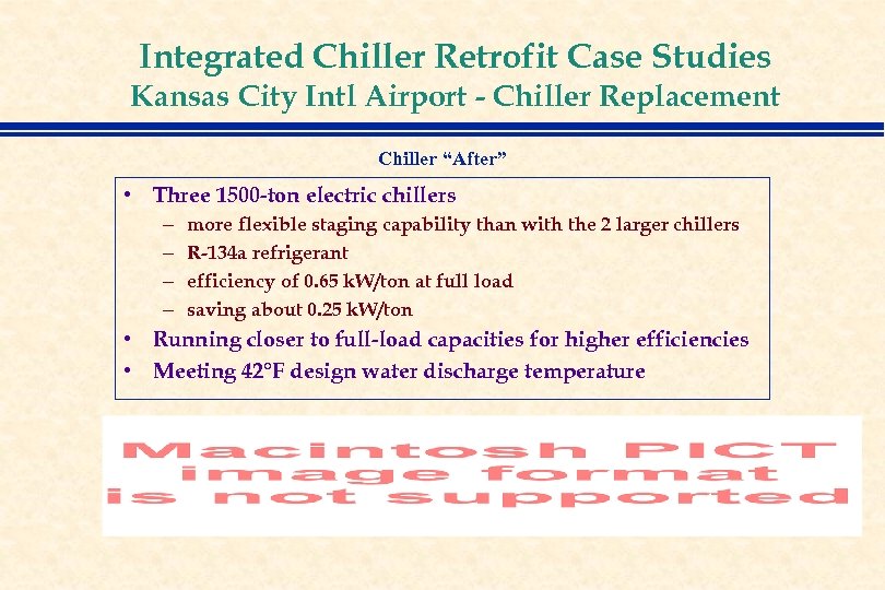 Integrated Chiller Retrofit Case Studies Kansas City Intl Airport - Chiller Replacement Chiller “After”