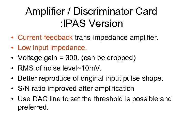 Amplifier / Discriminator Card : IPAS Version • • Current-feedback trans-impedance amplifier. Low input