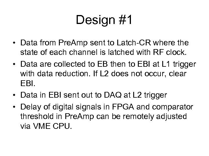 Design #1 • Data from Pre. Amp sent to Latch-CR where the state of