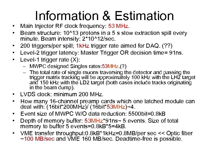 Information & Estimation • Main Injector RF clock frequency: 53 MHz. • Beam structure: