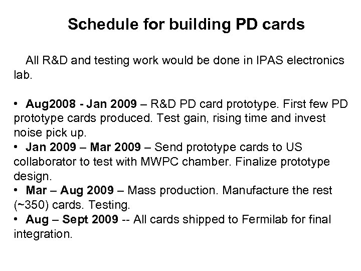Schedule for building PD cards All R&D and testing work would be done in