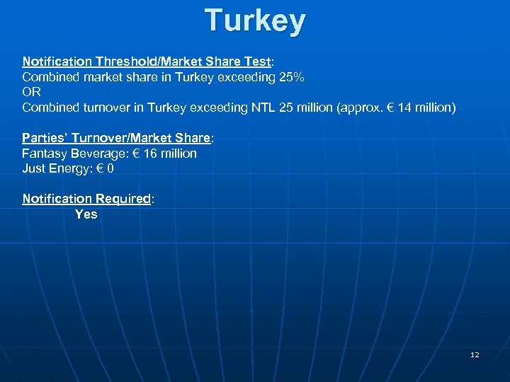 Turkey Notification Threshold/Market Share Test: Combined market share in Turkey exceeding 25% OR Combined