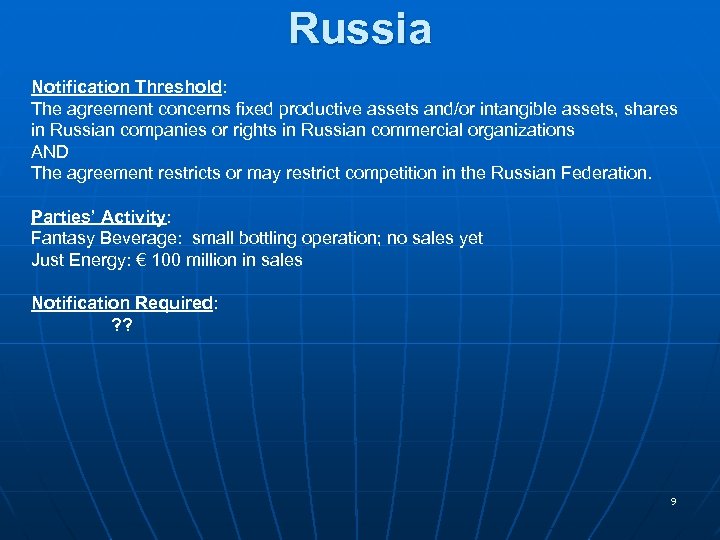 Russia Notification Threshold: The agreement concerns fixed productive assets and/or intangible assets, shares in