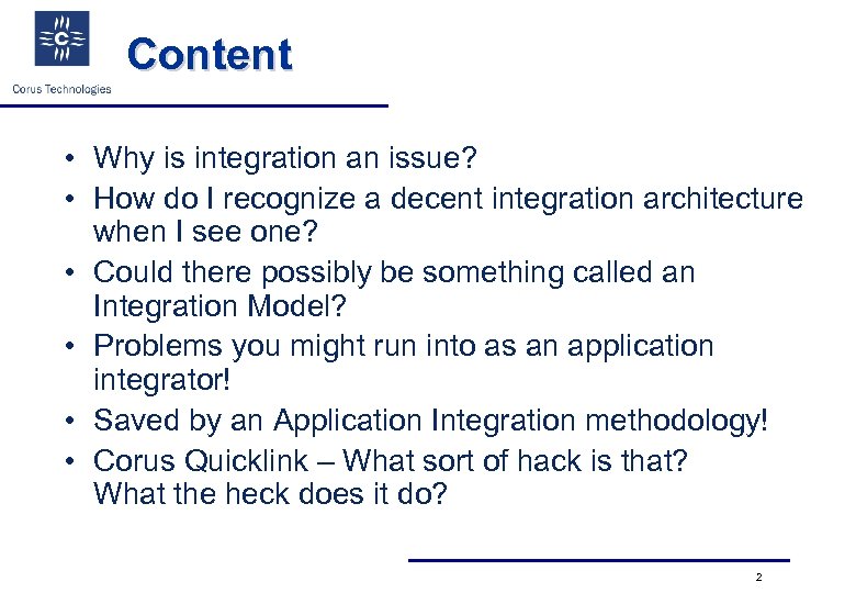 Content • Why is integration an issue? • How do I recognize a decent