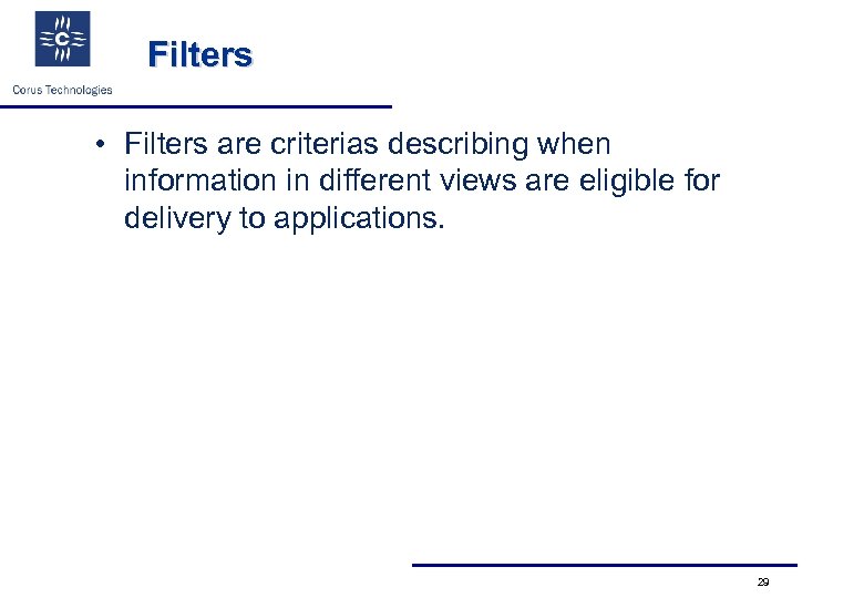 Filters • Filters are criterias describing when information in different views are eligible for