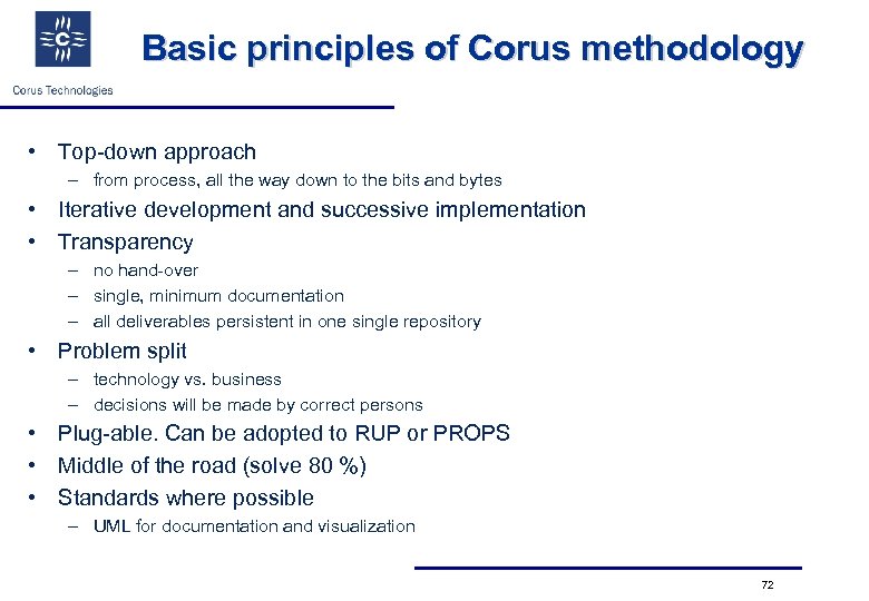 Basic principles of Corus methodology • Top-down approach – from process, all the way