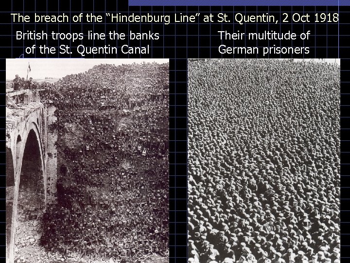 The breach of the “Hindenburg Line” at St. Quentin, 2 Oct 1918 British troops