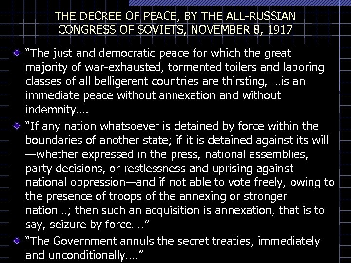 THE DECREE OF PEACE, BY THE ALL-RUSSIAN CONGRESS OF SOVIETS, NOVEMBER 8, 1917 “The
