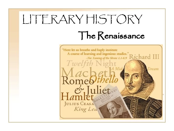 LITERARY HISTORY The Renaissance 