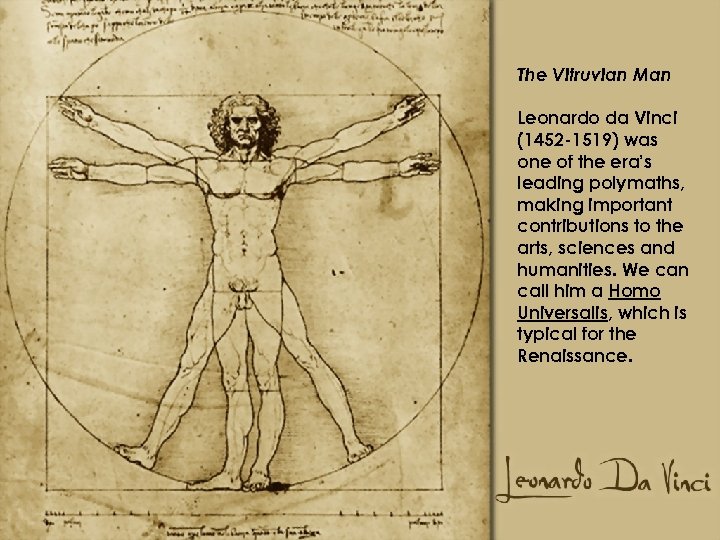 The Vitruvian Man Renaissance literature Leonardo da Vinci (1452 -1519) was one of the