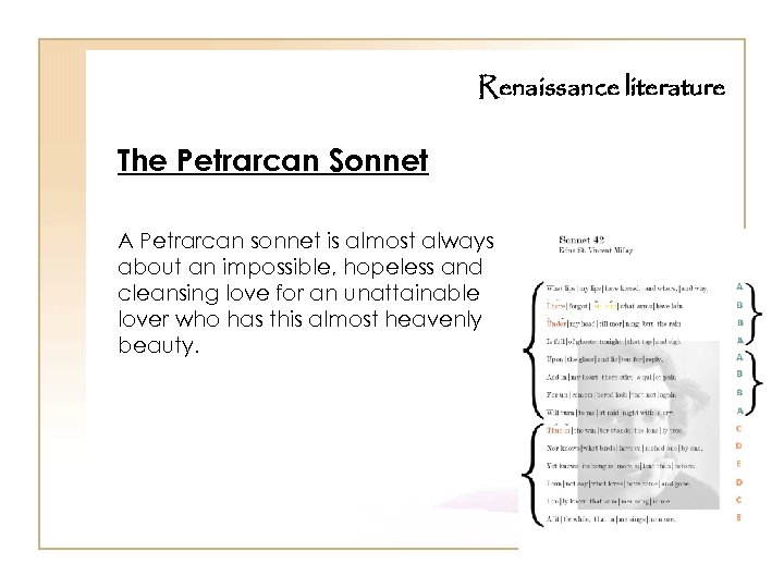 Renaissance literature The Petrarcan Sonnet A Petrarcan sonnet is almost always about an impossible,