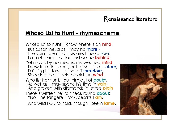 Renaissance literature Whoso List to Hunt - rhymescheme Whoso list to hunt, I know