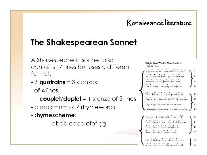 Renaissance literature The Shakespearean Sonnet A Shakespearean sonnet also contains 14 lines but uses