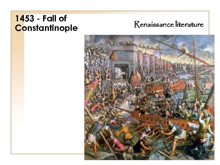 1453 - Fall of Constantinople Renaissance literature 