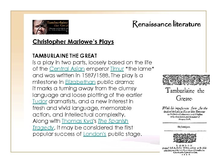 Renaissance literature Christopher Marlowe’s Plays TAMBURLAINE THE GREAT is a play in two parts,