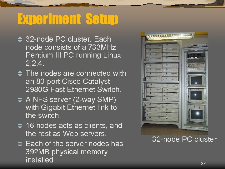 Experiment Setup Ü Ü Ü 32 -node PC cluster. Each node consists of a