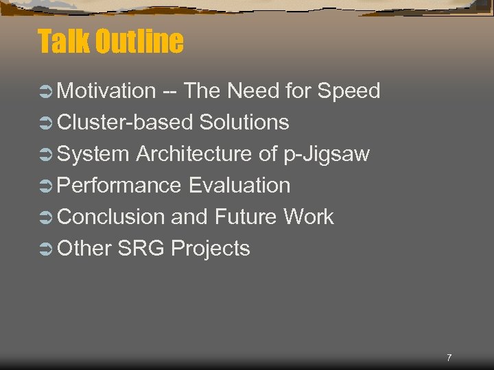 Talk Outline Ü Motivation -- The Need for Speed Ü Cluster-based Solutions Ü System