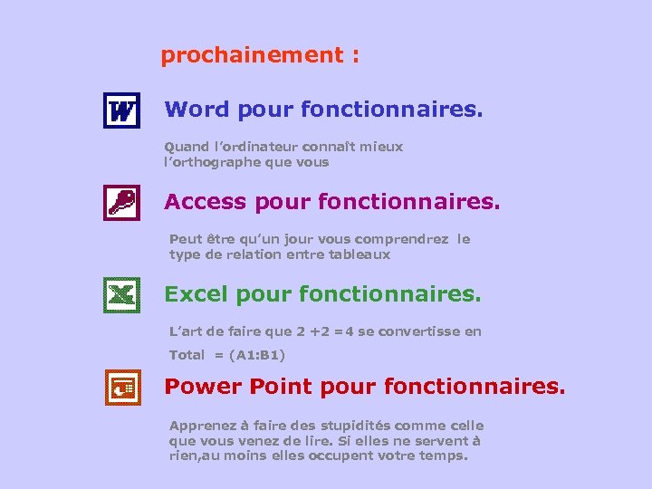 prochainement : Word pour fonctionnaires. Quand l’ordinateur connaît mieux l’orthographe que vous Access pour