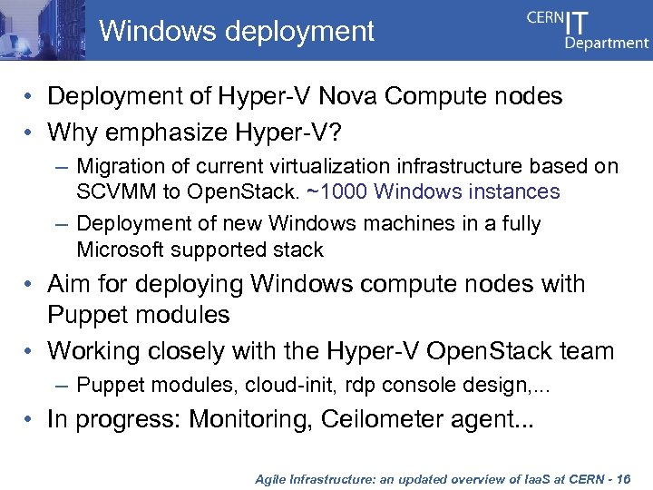 Windows deployment • Deployment of Hyper-V Nova Compute nodes • Why emphasize Hyper-V? –