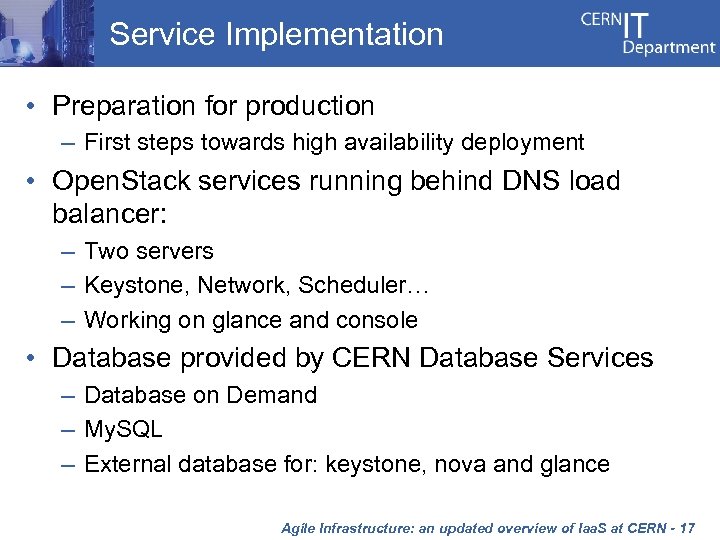 Service Implementation • Preparation for production – First steps towards high availability deployment •
