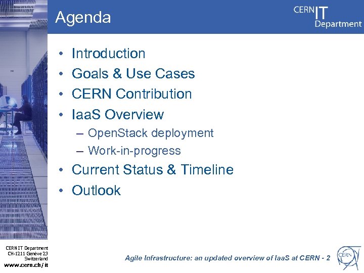 Agenda • • Introduction Goals & Use Cases CERN Contribution Iaa. S Overview –