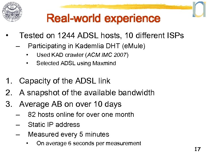 Real-world experience • Tested on 1244 ADSL hosts, 10 different ISPs – Participating in