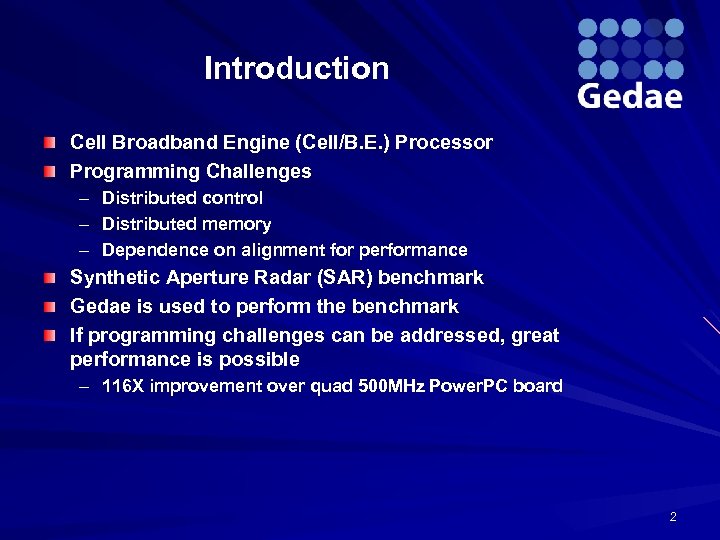 Introduction Cell Broadband Engine (Cell/B. E. ) Processor Programming Challenges – Distributed control –