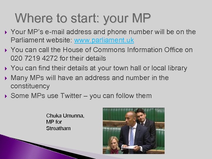 Where to start: your MP Your MP’s e-mail address and phone number will be