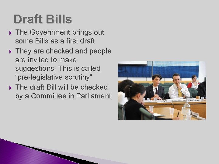 Draft Bills The Government brings out some Bills as a first draft They are