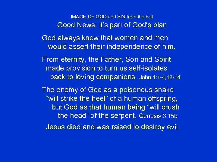 IMAGE OF GOD and SIN from the Fall Good News: it’s part of God’s