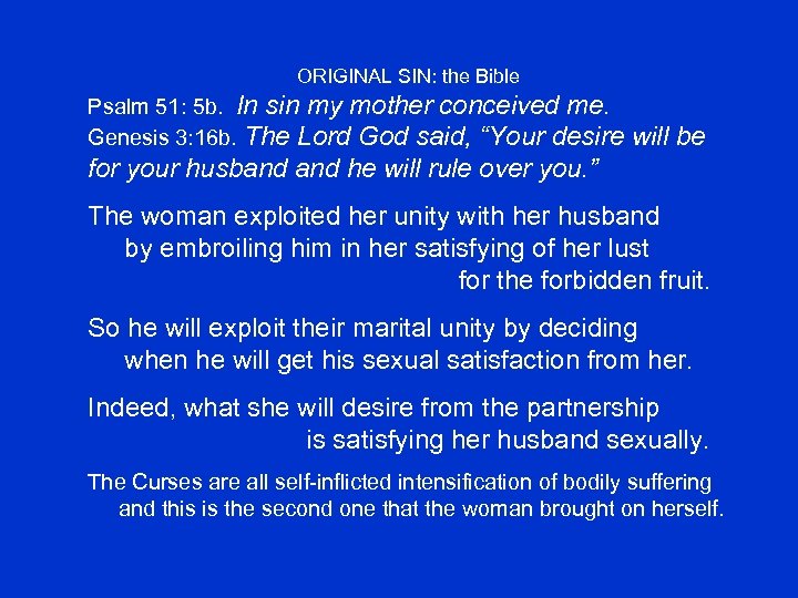 ORIGINAL SIN: the Bible Psalm 51: 5 b. In sin my mother conceived me.