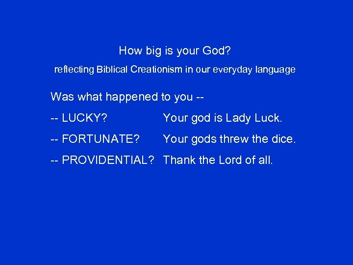How big is your God? reflecting Biblical Creationism in our everyday language Was what
