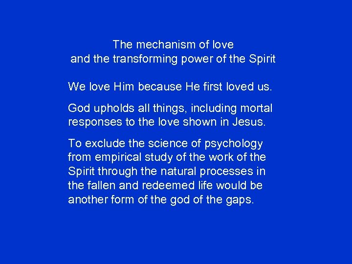 The mechanism of love and the transforming power of the Spirit We love Him