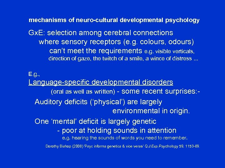 mechanisms of neuro-cultural developmental psychology Gx. E: selection among cerebral connections where sensory receptors