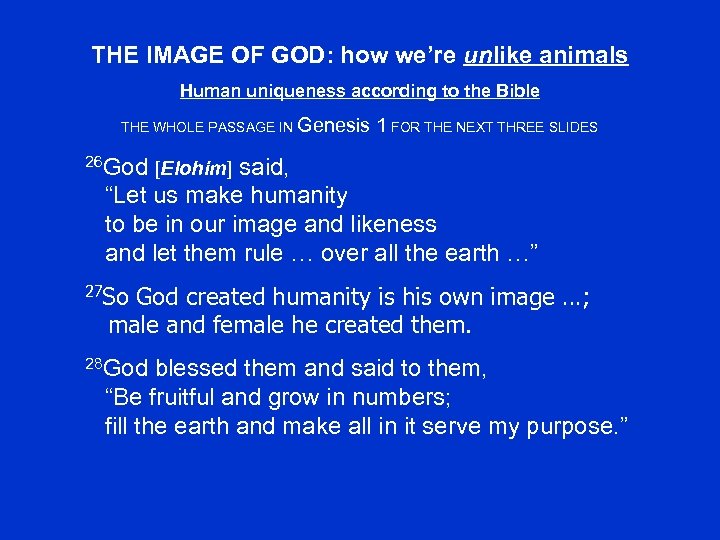 THE IMAGE OF GOD: how we’re unlike animals Human uniqueness according to the Bible