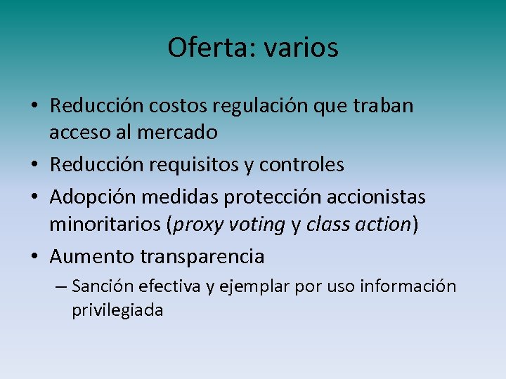 Oferta: varios • Reducción costos regulación que traban acceso al mercado • Reducción requisitos