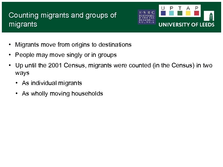 Counting migrants and groups of migrants • Migrants move from origins to destinations •