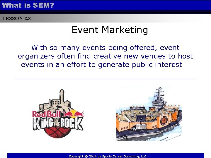 What is SEM? LESSON 2. 8 Event Marketing With so many events being offered,