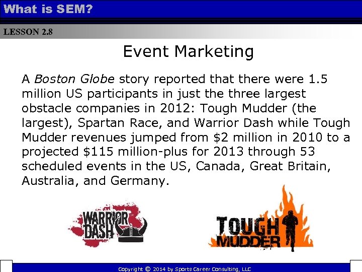 What is SEM? LESSON 2. 8 Event Marketing A Boston Globe story reported that