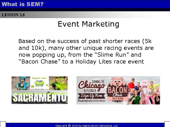 What is SEM? LESSON 2. 8 Event Marketing Based on the success of past