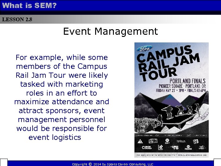 What is SEM? LESSON 2. 8 Event Management For example, while some members of