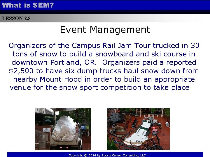 What is SEM? LESSON 2. 8 Event Management Organizers of the Campus Rail Jam