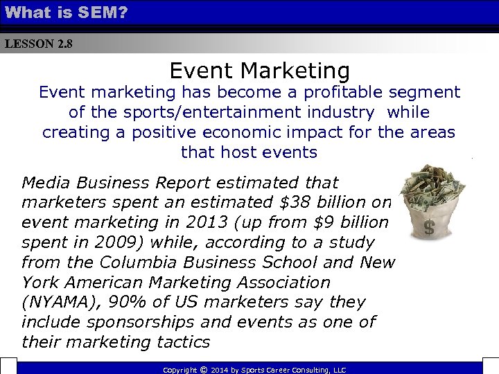 What is SEM? LESSON 2. 8 Event Marketing Event marketing has become a profitable