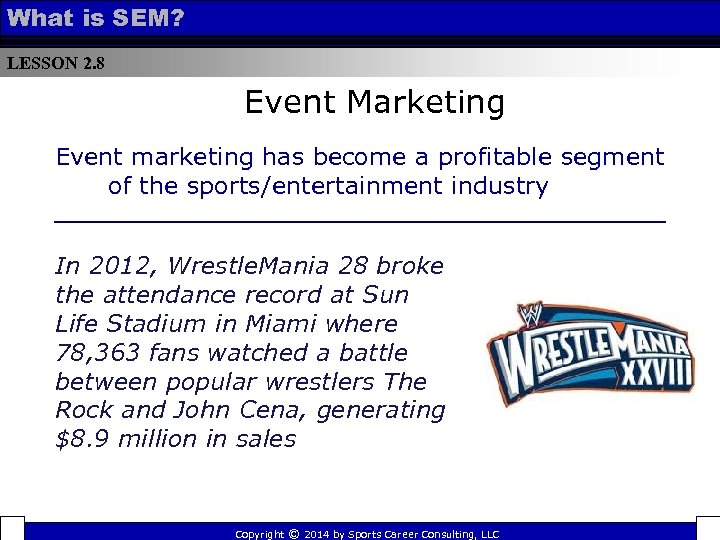 What is SEM? LESSON 2. 8 Event Marketing Event marketing has become a profitable
