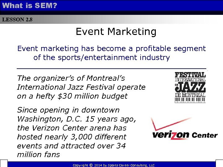 What is SEM? LESSON 2. 8 Event Marketing Event marketing has become a profitable