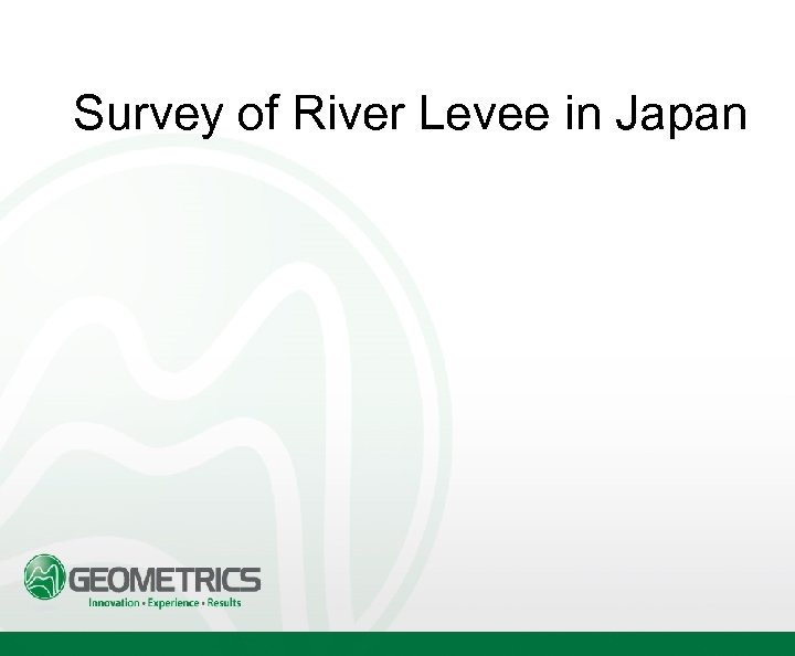 Survey of River Levee in Japan 