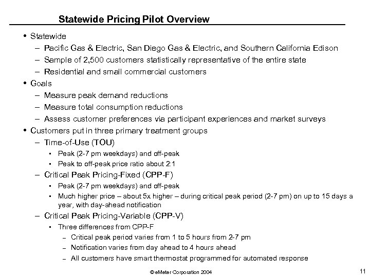 Statewide Pricing Pilot Overview • Statewide – Pacific Gas & Electric, San Diego Gas
